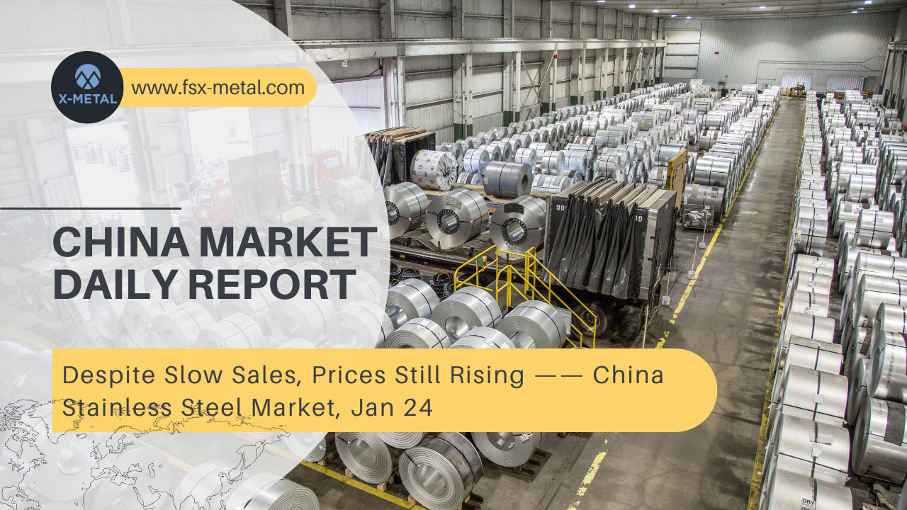 China Stainless Steel Market Brief, January 24, 2024: Despite Slow Sales, Prices Still Rising